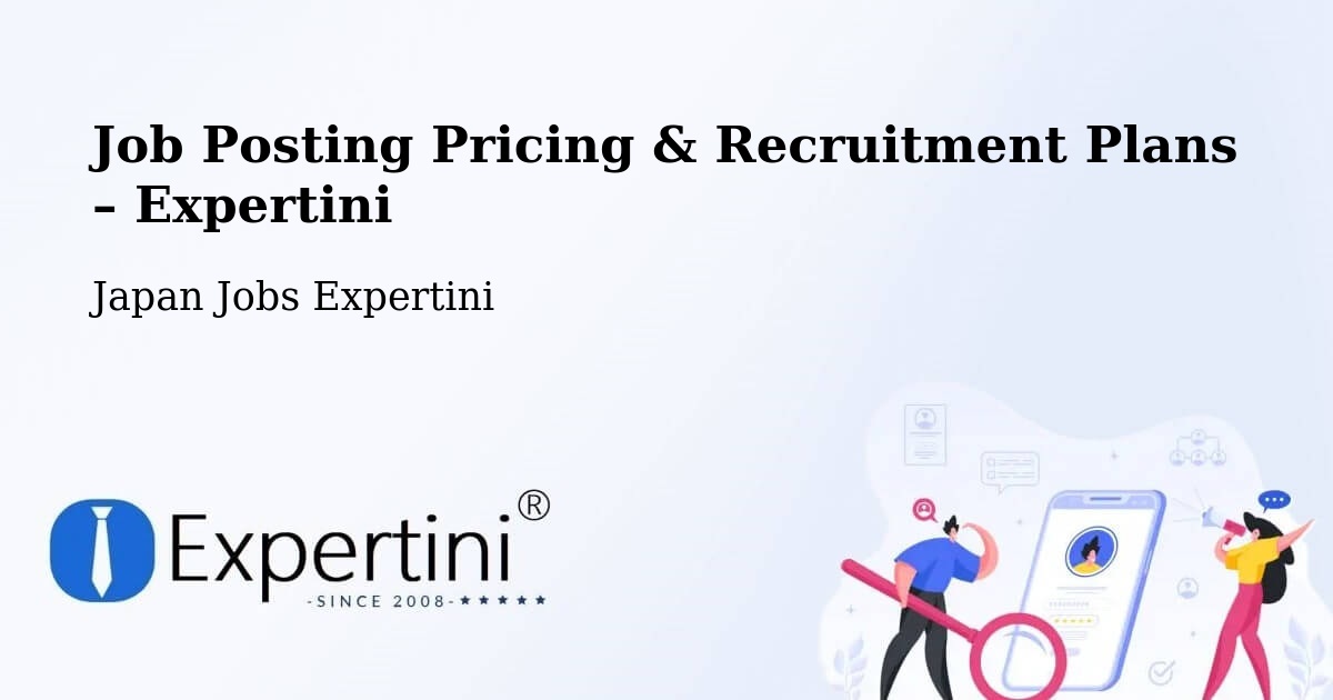 Job Posting Pricing & Recruitment Plans – Toshima Ku - Toshima Ku, Japan Jobs Expertini